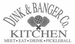 DINK & BANGER CO. KITCHEN MEET · EAT · DRINK · PICKLEBALL