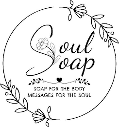 SOUL SOAP SOAP FOR THE BODY MESSAGES FOR THE SOUL