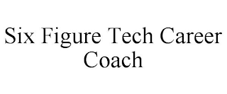 SIX FIGURE TECH CAREER COACH