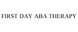 FIRST DAY ABA THERAPY