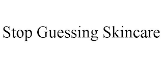 STOP GUESSING SKINCARE