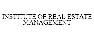 INSTITUTE OF REAL ESTATE MANAGEMENT