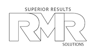 SUPERIOR RESULTS RMR SOLUTIONS