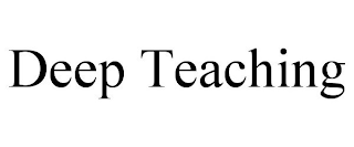 DEEP TEACHING