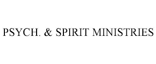 PSYCH. & SPIRIT MINISTRIES