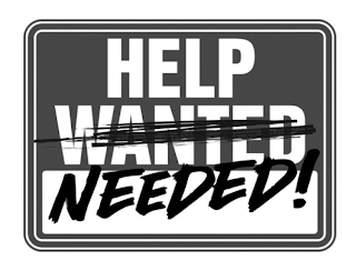 HELP WANTED NEEDED!