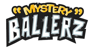 "MYSTERY" BALLERZ