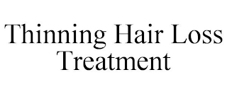 THINNING HAIR LOSS TREATMENT