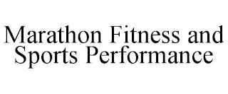 MARATHON FITNESS AND SPORTS PERFORMANCE