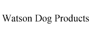 WATSON DOG PRODUCTS