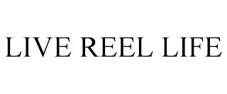 LIVE REEL LIFE