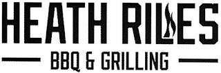 HEATH RILES BBQ & GRILLING