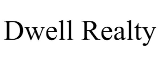 DWELL REALTY