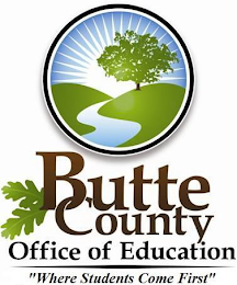 BUTTE COUNTY OFFICE OF EDUCATION "WHERE STUDENTS COME FIRST"