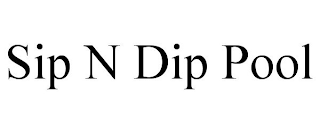SIP N DIP POOL