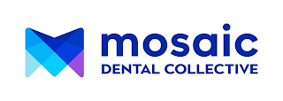 M MOSAIC DENTAL COLLECTIVE