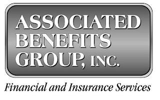 ASSOCIATED BENEFITS GROUP, INC. FINANCIAL AND INSURANCE SERVICES