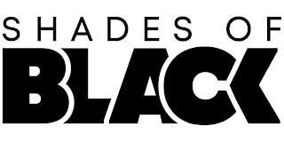 SHADES OF BLACK