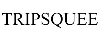 TRIPSQUEE