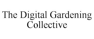 THE DIGITAL GARDENING COLLECTIVE