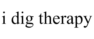 I DIG THERAPY