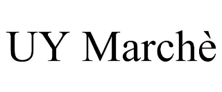 UY MARCHÈ
