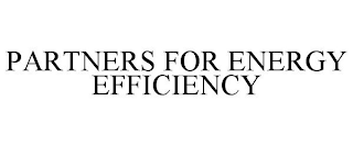 PARTNERS FOR ENERGY EFFICIENCY