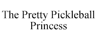 THE PRETTY PICKLEBALL PRINCESS
