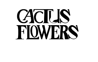 CACTUS FLOWERS