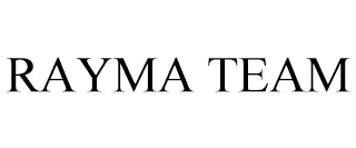 RAYMA TEAM