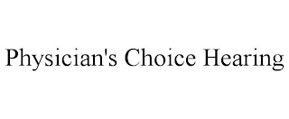 PHYSICIAN'S CHOICE HEARING