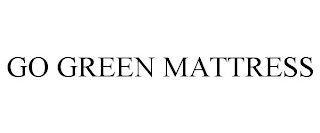 GO GREEN MATTRESS