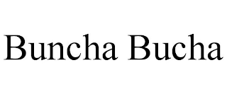 BUNCHA BUCHA