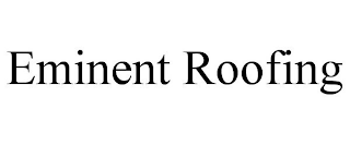 EMINENT ROOFING