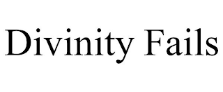 DIVINITY FAILS