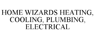 HOME WIZARDS HEATING, COOLING, PLUMBING, ELECTRICAL