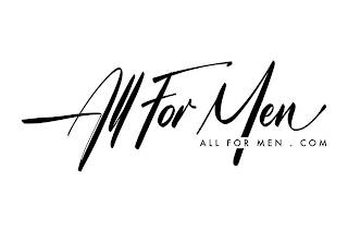 ALL FOR MEN ALL FOR MEN . COM