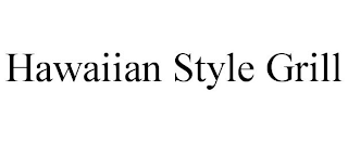 HAWAIIAN STYLE GRILL