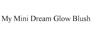 MY MINI DREAM GLOW BLUSH