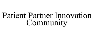 PATIENT PARTNER INNOVATION COMMUNITY