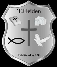 T.HEIDEN ESTABLISHED IN 1995