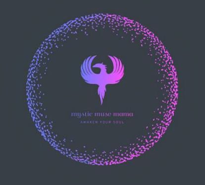 MYSTIC MUSE MAMA AWAKEN YOUR SOUL