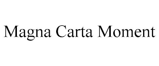 MAGNA CARTA MOMENT