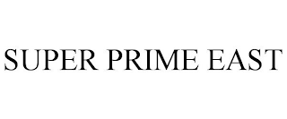 SUPER PRIME EAST