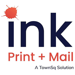 INK PRINT + MAIL A TOWNSQ SOLUTION