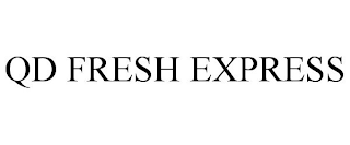 QD FRESH EXPRESS