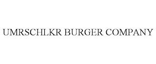 UMRSCHLKR BURGER COMPANY