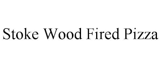 STOKE WOOD FIRED PIZZA