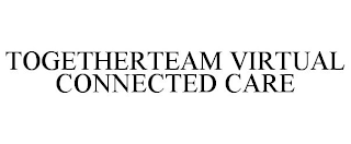 TOGETHERTEAM VIRTUAL CONNECTED CARE