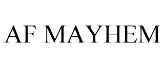 AF MAYHEM